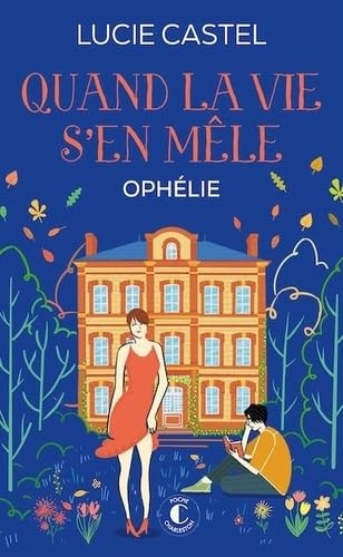 Quand la vie s'en mêle - Ophélie (T3) trilogie