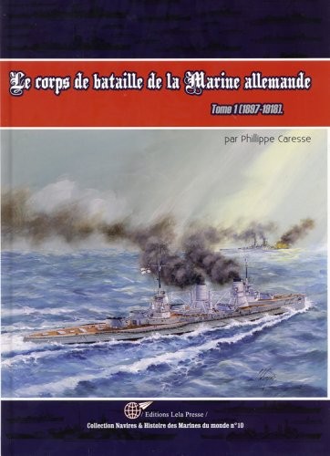 Le Corps de Bataille de la Marine Allemande, 1897-1918.