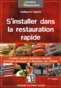 S'installer dans la restauration rapide : Création, gestion, législation, fiscalité, Comment développer et dynamiser ses activités