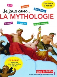 Je joue avec. la mythologie : Un cahier d'activités pour toute la famille avec plus de 30 jeux