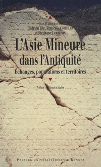 L Asie Mineure dans l Antiquité. Echanges, populations et territoire