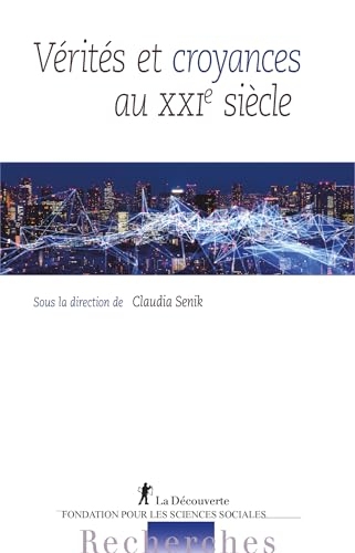 Vérités et croyances au XXIe siècle (Recherches)