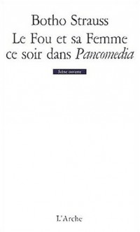 Le fou et sa femme ce soir dans Pancomedia