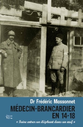 Médecin-brancardier en 14-18. Faire entrer un éléphant dans un oeuf