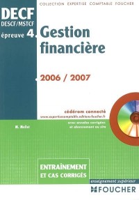 Gestion financière DECF/DESCF/MSTCF épreuve n° 4 : Entraînement et cas corrigés (1Cédérom)