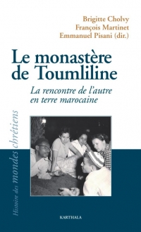 Le monastère de Toumliline: La rencontre de l'autre en terre marocaine