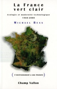 La France vert clair : Ecologie et modernité technologique 1960-2000