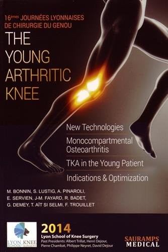The Young Arthritic Knee : 16èmes Journées Lyonnaises de Chirurgie du Genou