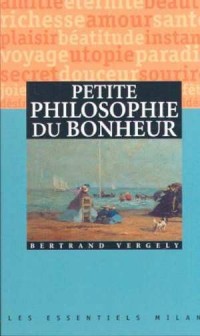 Petite philosophie du bonheur