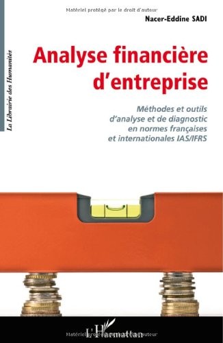 Analyse financière d'entreprise : Méthodes et outils d'analyse et de diagnostic en normes français