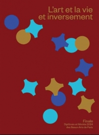 L'art et la vie et inversement: Finale Dilpômés et Félicités 2024 des Beaux-Arts de Paris