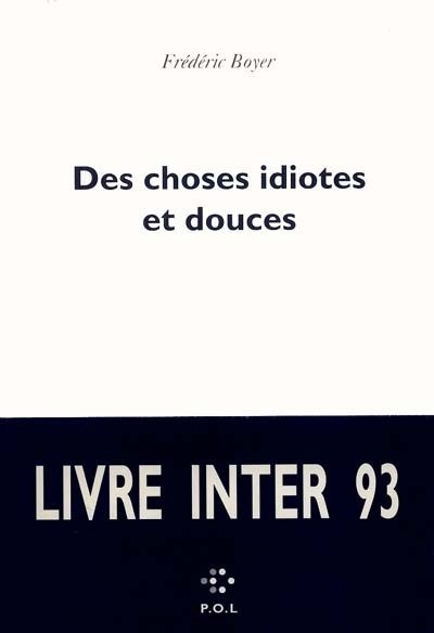Des choses idiotes et douces