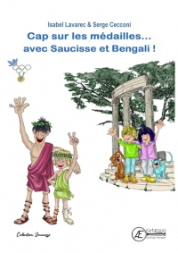 Cap sur les medailles, avec Saucisse et Bengali !