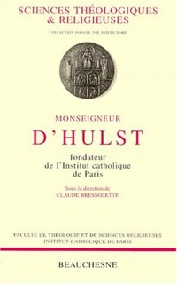 Monseigneur d'Hulst, fondateur de l'Institut catholique de Paris