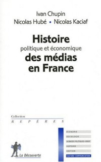 Histoire politique et économique des médias en France