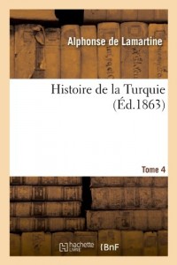 Histoire de la Turquie. T. 4