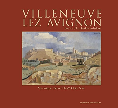 Villeneuve-lez-Avignon : Source d'inspiration artistique