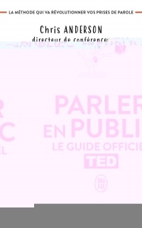 Parler en public : TED, le guide officiel
