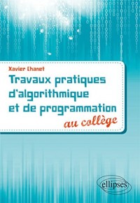 Travaux Pratiques d'Algorithmique et de Programmation au Collège