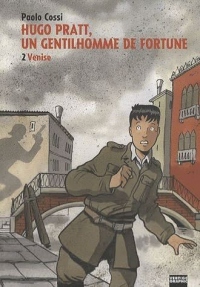 Hugo Pratt, un gentilhomme de fortune tome 2 : Venise