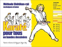 Karaté pour tous en bandes dessinées (tome 1): ceintures blanche blanche-jaune jaune et jaune-orange