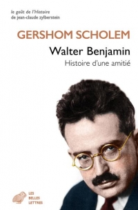 Walter Benjamin: Histoire d'une amitié