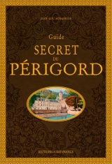 Guide secret du Périgord