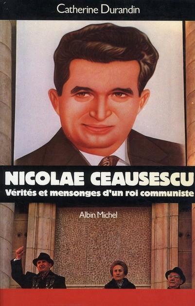 Nicolae Ceausescu : Vérités et mensonges d'un roi communiste