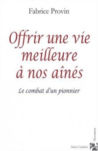 Offrir une vie meilleure à nos aînés