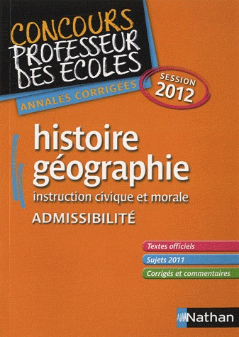 Histoire géographie, instruction civique et morale admissibilité : Annales corrigées session 2012
