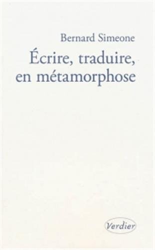 Ecrire, traduire en métamorphose : L'atelier infini