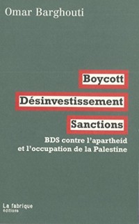 Boycott, désinvestissement, sanctions: BDS contre l'apartheid et l'occupation de la Palestine