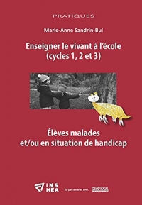 Enseigner le vivant à l’école: (cycles 1, 2 et 3)