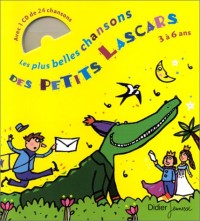 Les Plus belles chansons des petits lascars : de 3 à 6 ans (1 livre + 1 CD audio)