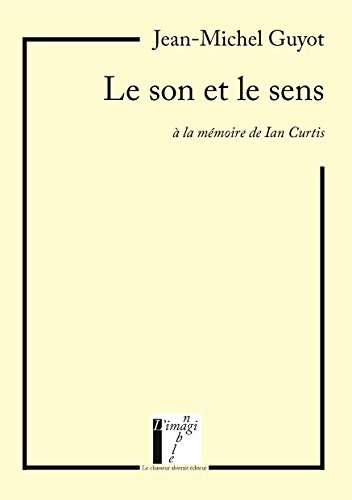 Le son et le sens - à la mémoire de Ian Curtis
