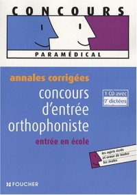 Concours d'entrée orthophoniste : Annales corrigées (1CD audio)