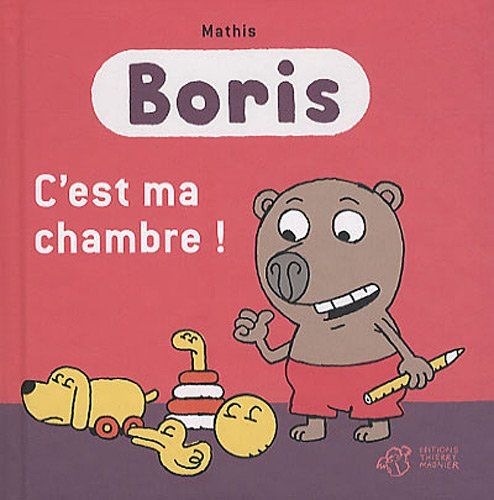 Boris : C'est ma chambre !