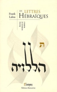Les lettres hébraïques: Entre science et kabbale