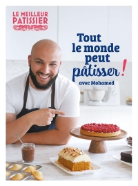 Mohamed, le meilleur pâtissier saison 10: « Tout le monde peut pâtisser ! »