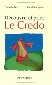 Découvrir et prier : Le Credo