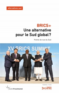 BRICS+: une alternative pour le Sud global?: Points de vue du Sud