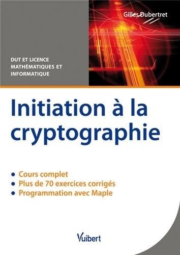 Initiation à la cryptographie Cours et exercices corrigés