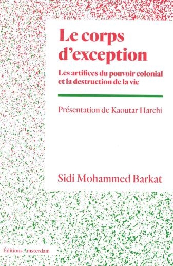 Le Corps d'exception: Les artifices du pouvoir colonial et la destruction de la vie