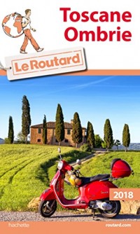 Guide du Routard Toscane, Ombrie 2018