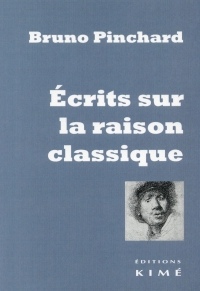 Écrits sur la Raison Classique