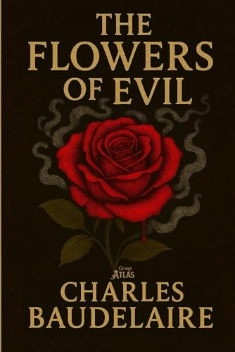 The Flowers of Evil: Charles Baudelaire [9798316232819]
