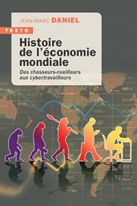 Histoire de l'économie mondiale: Des chasseurs-cueilleurs aux cybertravailleurs