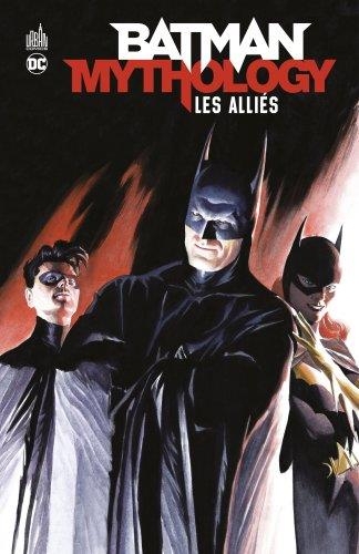 Batman Mythology : Amis & Alliés