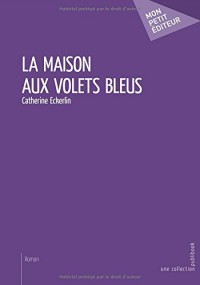 La Maison aux volets bleus