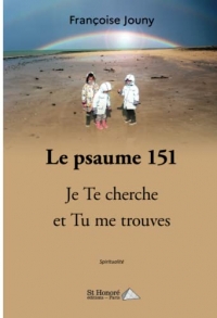 Le psaume 151 ; Je Te cherche et Tu me trouves